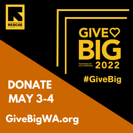 GiveBIG on May 3rd & 4th International Rescue Committee (IRC)