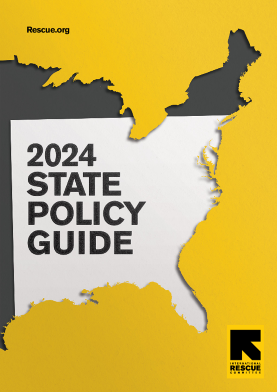 IRC 2024 State Policy Guide International Rescue Committee IRC   28345 FY24 Policy Guide 110323 1930 